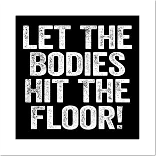 Let The Bodies Hit The Floor White Posters and Art